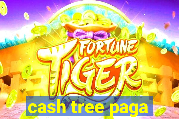 cash tree paga